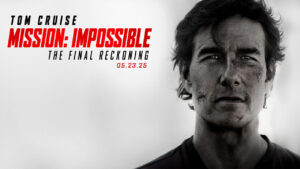 Mission Impossible – The Final Reckoning