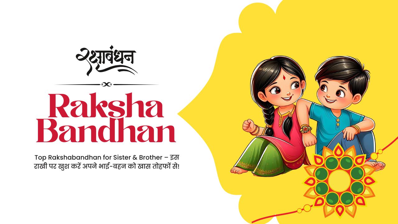 Top Rakshabandhan for Sister & Brother