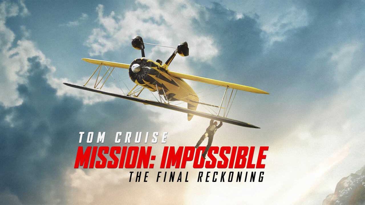 Mission Impossible – The Final Reckoning